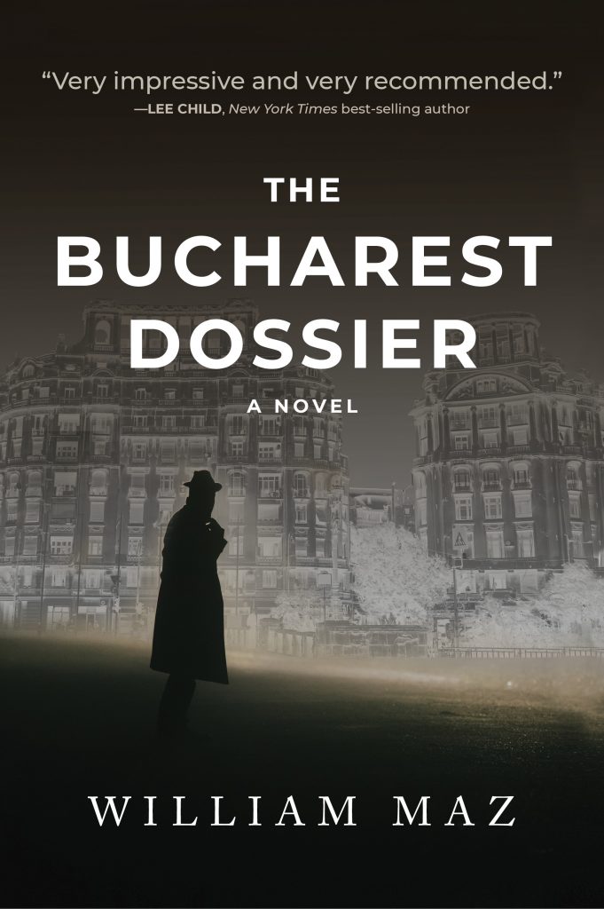 The Bucharest Dossier by William Maz, a story of spies, intrigue and history. 