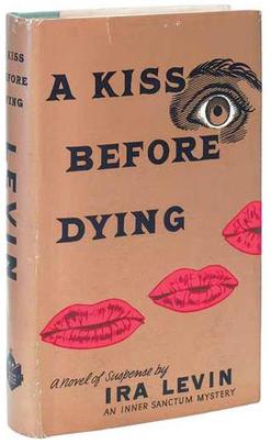 A Kiss Before Dying, Ira Levin's first novel.