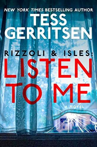 Listen to Me. The next installment in the Rizzoli & Isles series. Keeping a Series Fresh.